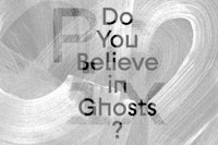 do you believe in ghosts?